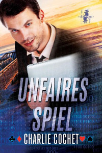 Charlie Cochet — Unfaires Spiel (The Kings: Wild Cards 1)