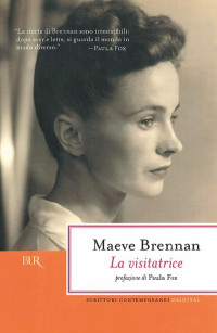 Maeve Brennan [Brennan, Maeve] — La visitatrice