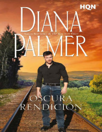 Diana Palmer — Oscura rendición