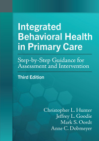 Christopher L. Hunter;Jeffrey L. Goodie;Mark S. Oordt;Anne C. Dobmeyer; — Integrated Behavioral Health in Primary Care