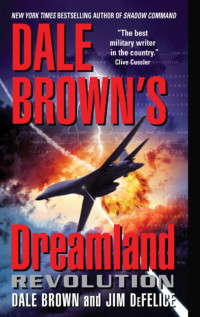 Dale Brown & Jim DeFelice — Dale Brown’s Dreamland: Revolution