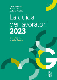 Livia Ricciardi, Marco Lai, Valeria Picchio — La guida dei lavoratori 2023