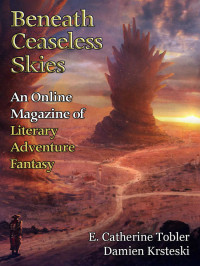 E. Catherine Tobler & Damien Krsteski — Beneath Ceaseless Skies Issue #255