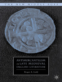 Roger A. Ladd — Antimercantilism in Late Medieval English Literature