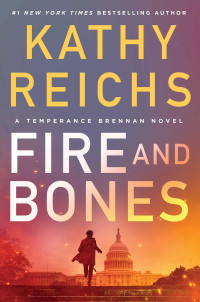 Kathy Reichs — Fire and Bones: A Temperance Brennan Novel