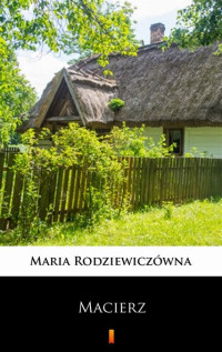 Maria Rodziewiczówna — Macierz