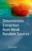 Ariel Gabizon — Deterministic Extraction from Weak Random Sources