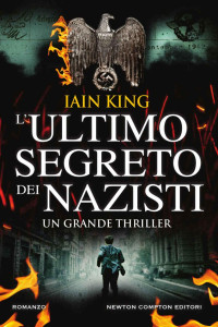 King, Iain — L'ultimo segreto dei nazisti (Italian Edition)