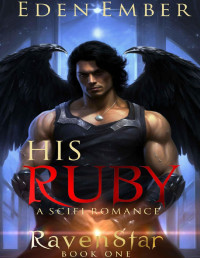 Eden Ember — His Ruby: a Scifi Romance (RavenStar Book 1)