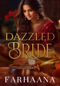 Tahseen, Farhaana — Dazzled Bride: Shattered and United by love