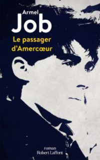 Armel Job — Le passager d'Amercœur