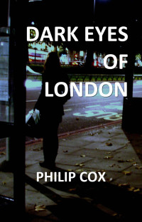 Philip Cox — Dark Eyes of London