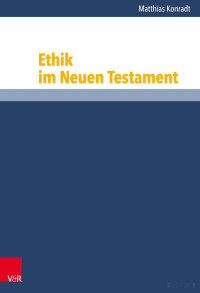 Matthias Konradt — Ethik im Neuen Testament