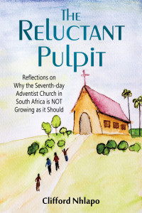 Clifford Nhlapo [Nhlapo, Clifford] — The Reluctant Pulpit