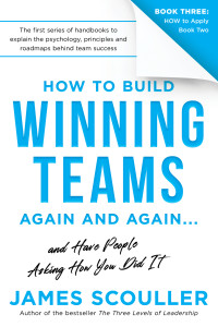 James Scouller — How To Build Winning Teams Again And Again