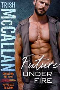 Trish McCallan — Future Under Fire (Operation: Hot Spot Book 4)