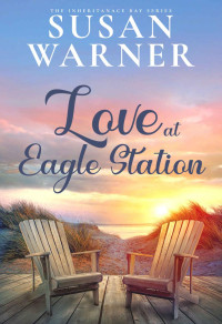 Susan Warner — Love at Eagle Station: Sweet Small Town Romance (Inheritance Bay Book 2)