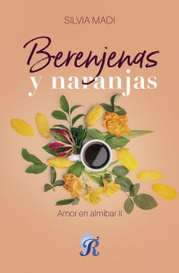 Silvia Madi — Berenjenas y naranjas