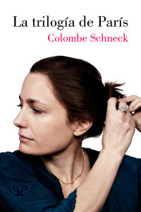 Colombe Schneck — La trilogía de París