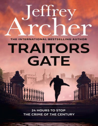 Jeffrey Archer — Traitors Gate