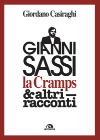 Giordano Casiraghi; — Gianni Sassi & Cramps