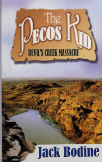 Jack Bodine, Len Levinson — The Pecos Kid: Devil's Creek Massacre