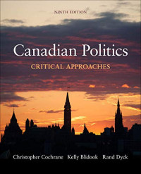 Christopher Cochrane, Kelly Blidook, Rand Dyck — Canadian Politics: Critical Approaches