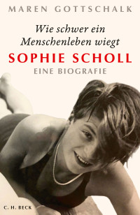 Maren Gottschalk; — Wie schwer ein Menschenleben wiegt