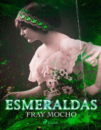 Fray Mocho — Esmeraldas (Spanish Edition)
