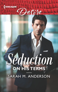 Sarah M. Anderson [Anderson, Sarah M.] — Seduction on His Terms