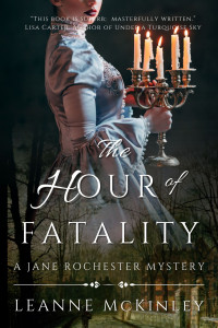 LeAnne McKinley — The Hour of Fatality (Jane Rochester Mysteries Book 1)