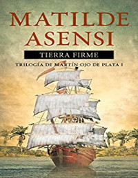 Matilde Asensi — Tierra Firme