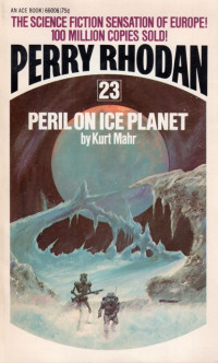 Kurt Mahr — Perry Rhodan 023 - Peril on Ice Planet