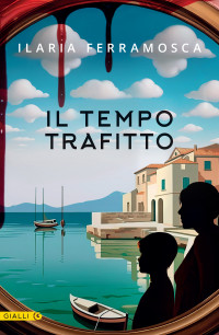 Ilaria Ferramosca — Il tempo trafitto