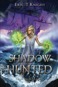 Eric T. Knight — Shadow Hunted