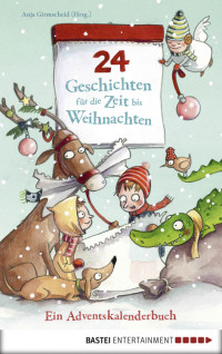 coll — 24 Geschichten für die Zeit bis Weihnachten · Ein Adventskalenderbuch