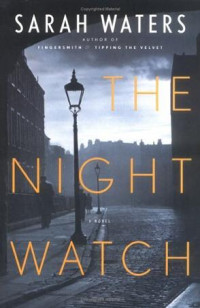 Sarah Waters — The Night Watch