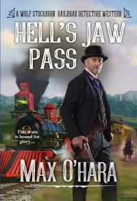 Max O'Hara — Wolf Stockburn 02 Hell's Jaw Pass