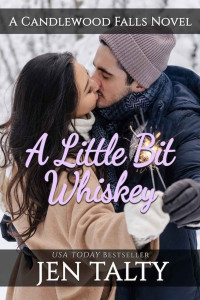 Jen Talty — A Little Bit Whiskey (The River Winery Book 6)
