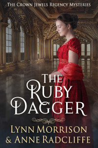 Lynn Morrison & Anne Radcliffe — The Ruby Dagger: A Crown Jewels Regency Mystery Book 2)