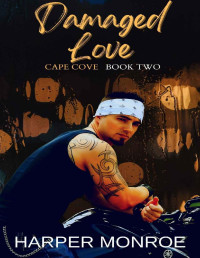 Harper Monroe — Damaged Love (Cape Cove Book 2)