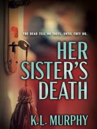 K. L. MURPHY — Her Sister's Death