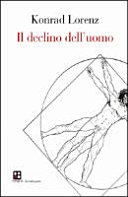 Konrad Lorenz — Il declino dell'uomo