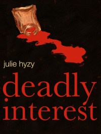 Julie A. Hyzy — Deadly Interest (Alex St. James Mystery 2)