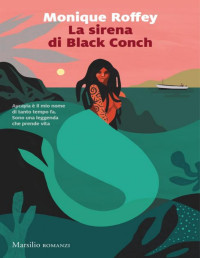 Monique Roffey — La sirena di Black Conch