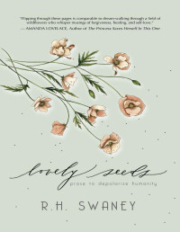 R. H. Swaney — Lovely Seeds