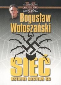 Wołoszański Bogusław — Sieć. Ostatni Bastion SS