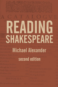 Michael Alexander; — Reading Shakespeare