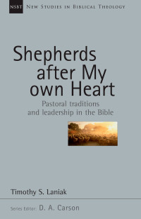 Laniak, Timothy S.; — Shepherds After My Own Heart