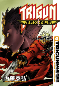 Yasuhiro Nightow — Trigun Maximum: Deep Space Planet Future Gun Action!! Vol. 4, Bottom of the Dark